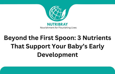 Beyond the First Spoon: 3 Nutrients That Support Your Baby’s Early Development