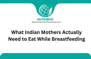 What Indian Mothers Actually Need to Eat While Breastfeeding