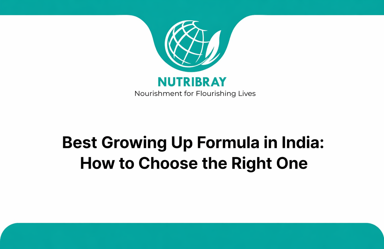 Best Growing Up Formula in India: How to Choose the Right One