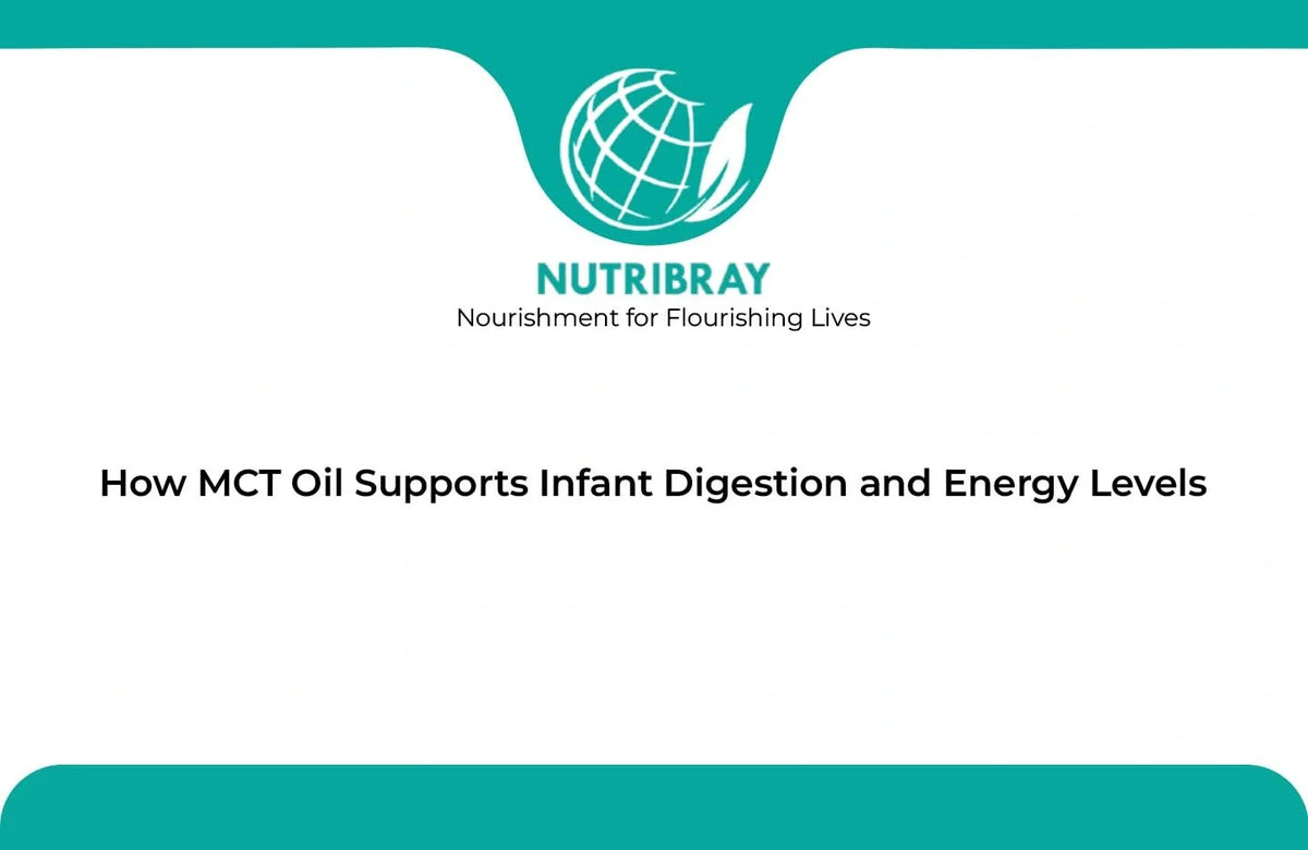 How MCT Oil Supports Infant Digestion and Energy Levels