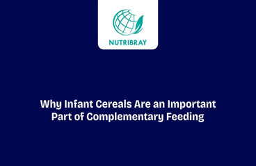 Why Infant Cereals Are an Important Part of Complementary Feeding