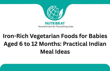 Iron-Rich Vegetarian Foods for Babies Aged 6 to 12 Months: Practical Indian Meal Ideas