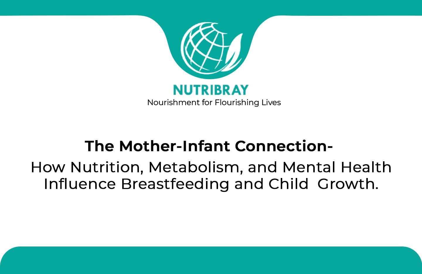 How Nutrition, Metabolism, and Mental Health Influence Breastfeeding and Child  Growth