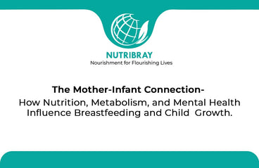 How Nutrition, Metabolism, and Mental Health Influence Breastfeeding and Child  Growth