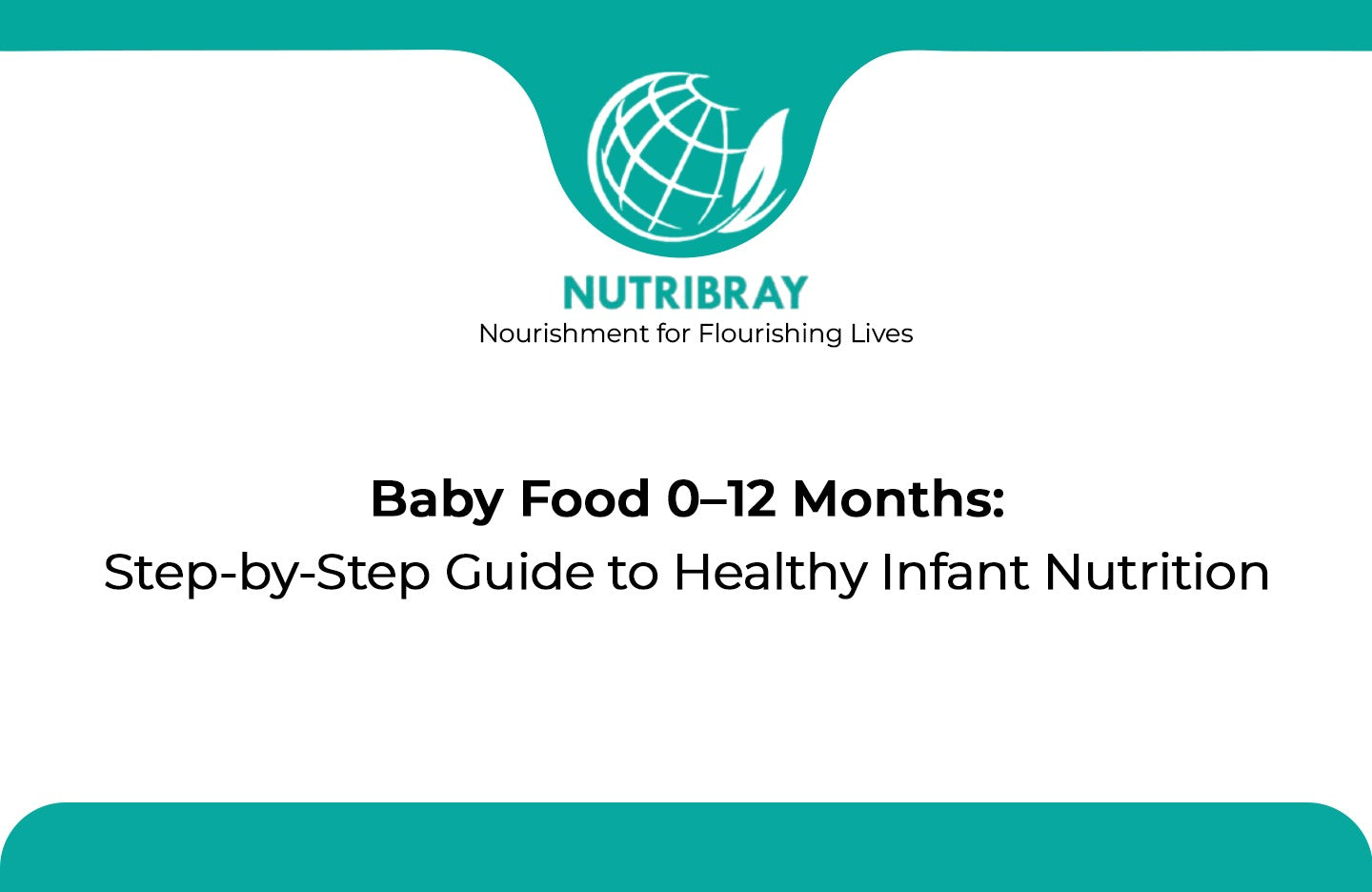 Baby Food 0–12 Months: Step‑by‑Step Guide to Healthy Infant Nutrition